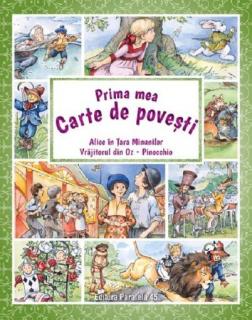 Prima mea carte de povesti: Alice in Tara Minunilor, Vrajitorul din Oz, Pinocchio