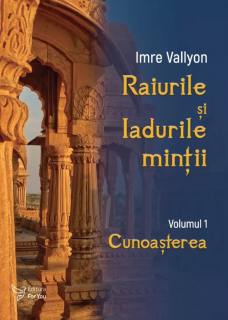 Raiurile si Iadurile mintii - Cunoasterea - Imre Vallyon