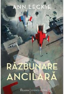 Razbunarea ancilara - Ann Leckie