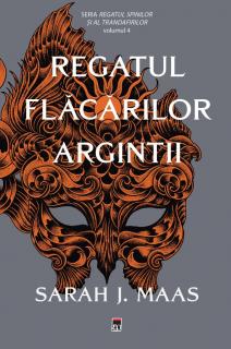 Regatul flacarilor argintii - Sarah J. Maas