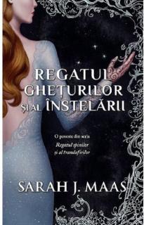 Regatul gheturilor si al instelarii - Sarah J. Maas