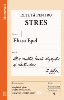 Reteta pentru stres - Elissa Epel
