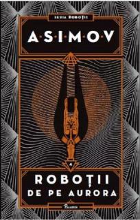 Robotii de pe Aurora - Isaac Asimov