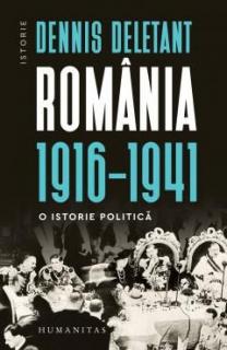 Romania, 1916–1941 - Dennis Deletant