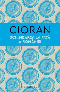 Schimbarea la fata a Romaniei - Emil Cioran