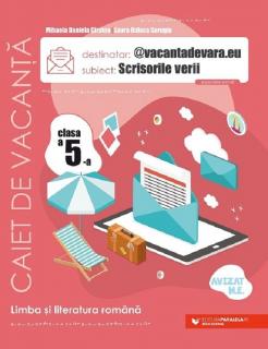 Scrisorile verii. Limba romana - Clasa 5 - Caiet de vacanta - Laura Raluca Surugiu, Mihaela Daniela Cirstea