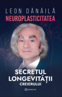 Secretul longevitatii creierului - Leon Danaila