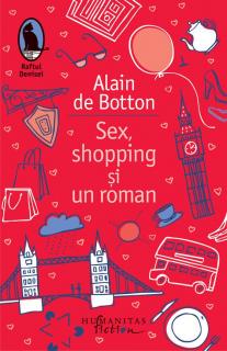 Sex, shopping si un roman - Alain de Botton
