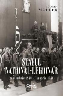 Statul national-legionar (septembrie 1940 – ianuarie 1941) - Florin Muller
