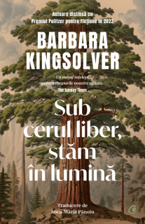 Sub cerul liber, stam in lumina - Barbara Kingsolver