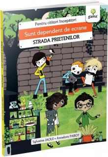 Sunt dependent de ecrane - Silvaine Jaoui, Annelore Parot