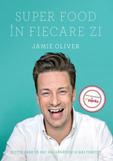 Super Food in fiecare zi - Jamie Oliver