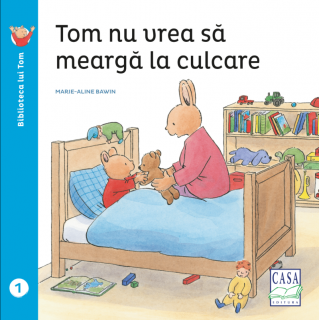 Tom nu vrea sa mearga la culcare - Marie-Aline Bawin