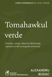 Tomahawkul verde - Alexandru Budac