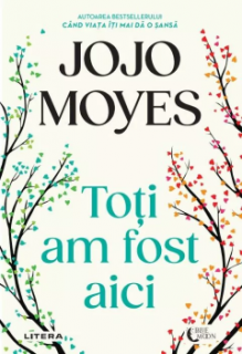 Toti am fost aici - Jojo Moyes