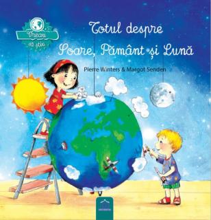 Totul despre Soare, Pamant si Luna - Pierre Winters