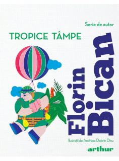 Tropice tampe - Florin Bican