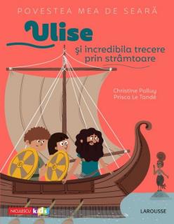 Ulise si incredibila trecere prin stramtoare - Christine Palluy, Prisca Le Tande