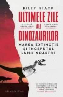 Ultimele zile ale dinozaurilor - Riley Black