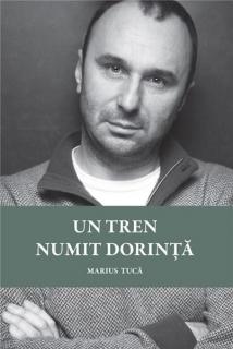 Un Tren Numit Dorinta - Marius Tuca