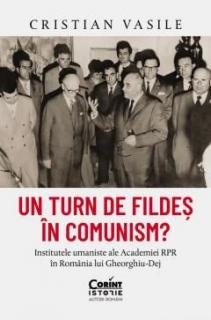 Un turn de fildes in comunism? - Cristian Vasile