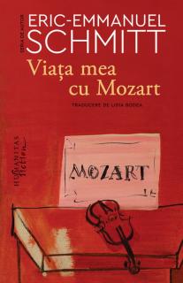 Viata mea cu Mozart - Eric-Emmanuel Schmitt