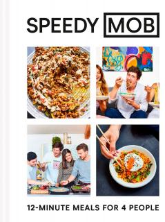 Speedy MOB. 12-minute meals for 4 people, Ben Lebus