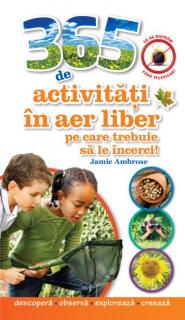 365 DE ACTIVITATI IN AER LIBER PE CARE TREBUIE SA LE INCERCI