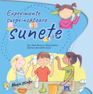 EXPERIMENTE SURPRINZATOARE CU SUNETE