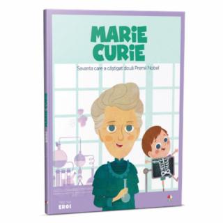 MICII EROI. Marie Curie