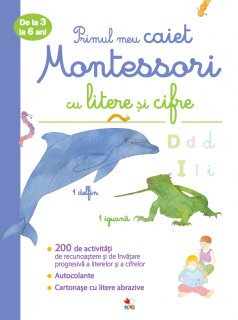 Primul meu caiet Montessori cu litere si cifre. De la 3 la 6 ani