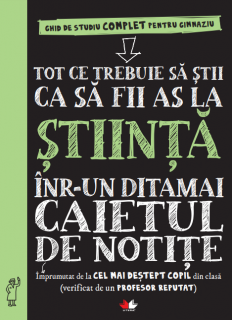 Tot ce trebuie sa stii ca sa fii as la Stiinta intr-un ditamai caietul de notite