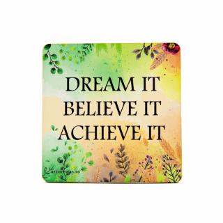 Suport pahar DREAM BELIEVE ACHIEVE