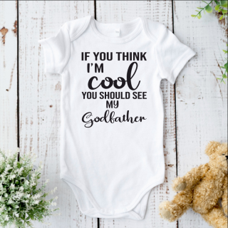 BODY BEBE PERSONALIZAT:   IF YOU THINK I M COOL YOU SHOULD SEE MY GODFATHER    (BEBELUSI)