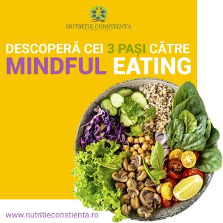 Descopera cei trei pasi catre Mindful Eating - program individual de nutritie constienta