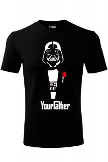 Tricou Your Father