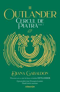 Cercul de piatra vol. 1 (Seria OUTLANDER, partea a III-a) - Diana Gabaldon