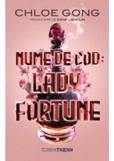 Nume de cod: Lady Fortune - Chloe Gong