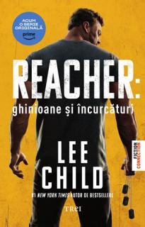 Reacher: Ghinioane si incurcaturi - Lee Child
