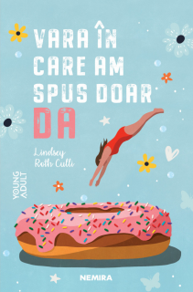 Vara ȋn care am spus doar DA - Lindsey Roth Culli