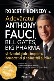 Adevaratul Anthony Fauci, Bill Gates, Big Pharma si razboiul global impotriva democratiei si sanatatii publice