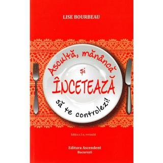 Asculta, mananca si inceteaza sa te controlezi!