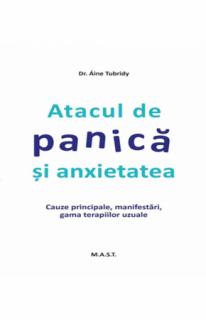 ATACUL DE PANICA SI ANXIETATEA. Cauzele principale,manifestari,gama terapiilor uzuale