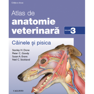 Atlas de anatomie veterinara. Cainele si pisica. Vol. 3