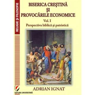 Biserica crestina si provocarile economice. I. Perspectiva biblica si patristica