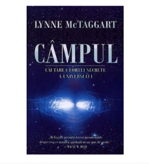 Campul. Cautarea fortei secrete a universului
