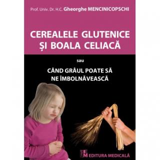 Cereale glutenice si boala celiaca sau cand graul poate sa ne imbolnaveasca.