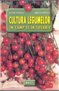 Cultura legumelor in camp si in solarii