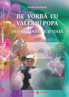 De vorba cu Valeriu Popa (DVD inclus) despre sanatate si viata-editie revizuita si adaugita.