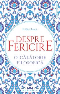 Despre fericire. O calatorie filosofica